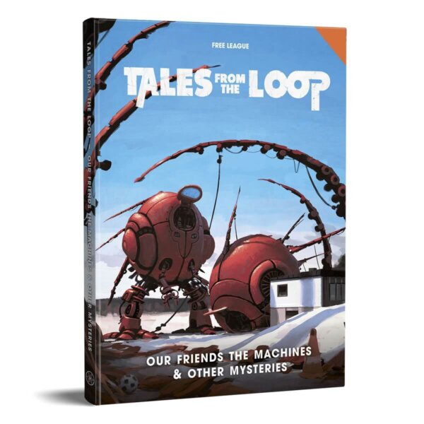 RPG - Tales From The Loop - Our Friends The Machines & Other Mysteries