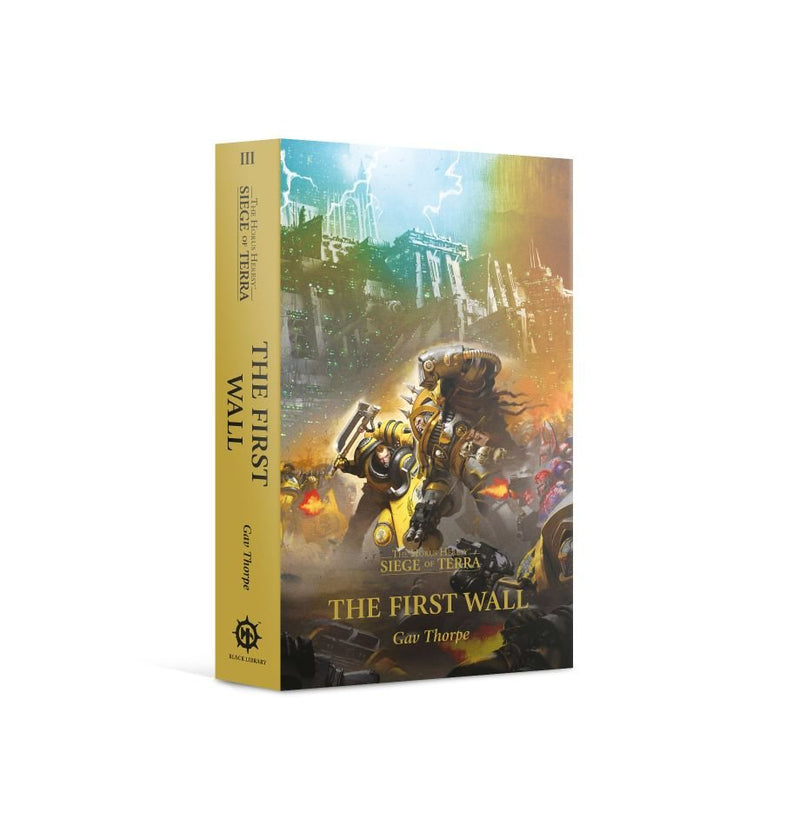 Warhammer: 40K - Novel - The Horus Heresy: The First Wall (Siege of Terra Book 3)